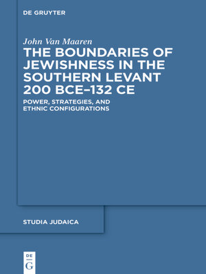 cover image of The Boundaries of Jewishness in the Southern Levant 200 BCE–132 CE